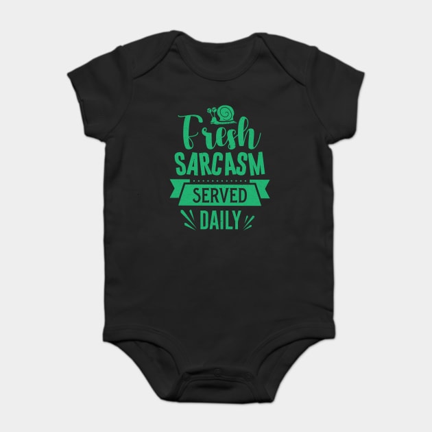 Fresh Sarcasm Served Daily Baby Bodysuit by The WYLD Tribe